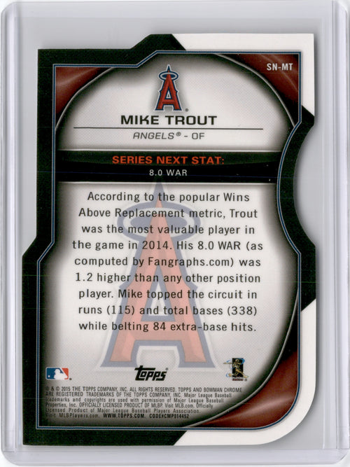2015 BOWMAN CHROME MIKE TROUT SERIES NEXT DIE-CUT REFRACTOR
